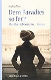 Dem Paradies so fern - Martha Liebermann