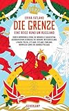 Die Grenze - Eine Reise rund um Russland
