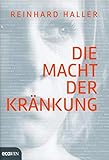Die Macht der Kränkung