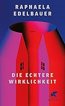 Die echtere Wirklichkeit