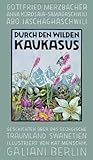 Durch den wilden Kaukasus
