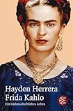 Frida Kahlo - Ein leidenschaftliches Leben