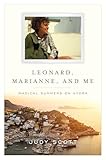 Leonard, Marianne, and Me - Magical Summers on Hydra
