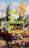 Singe ich, tanzen die Berge