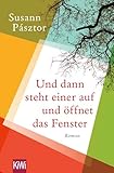 Und dann steht einer auf und öffnet das Fenster